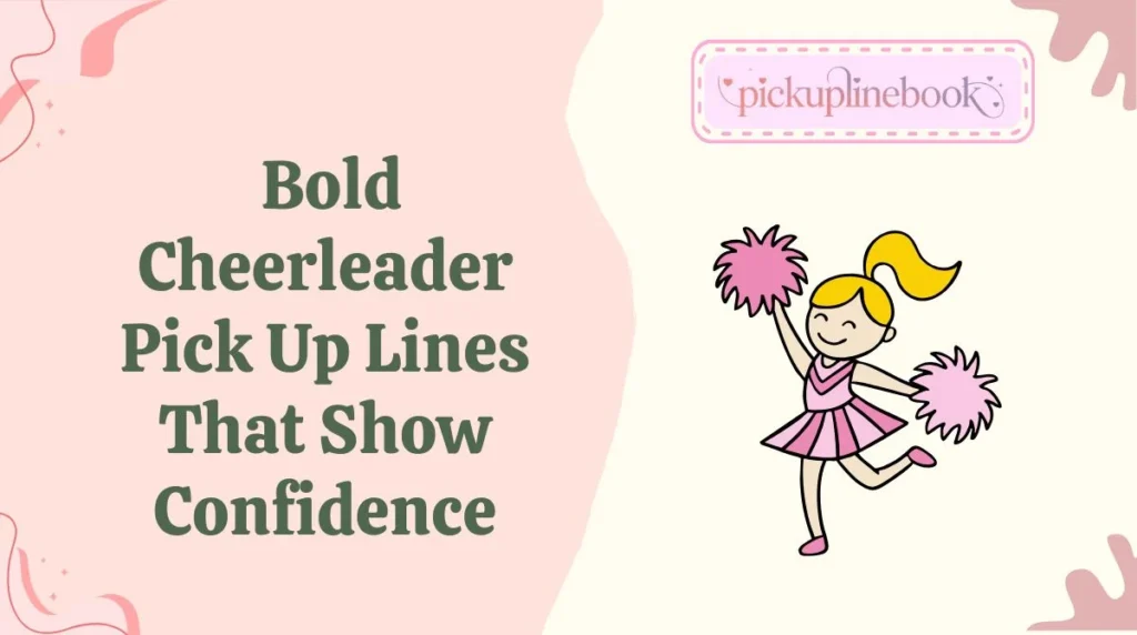 Bold Cheerleader Pick Up Lines That Show Confidence