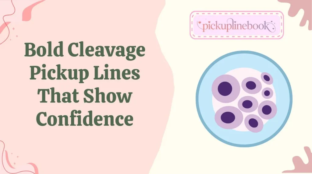 Bold Cleavage Pickup Lines That Show Confidence