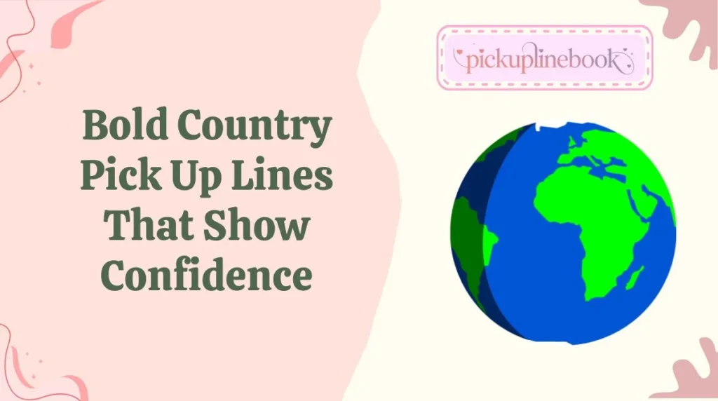 Bold Country Pick Up Lines That Show Confidence