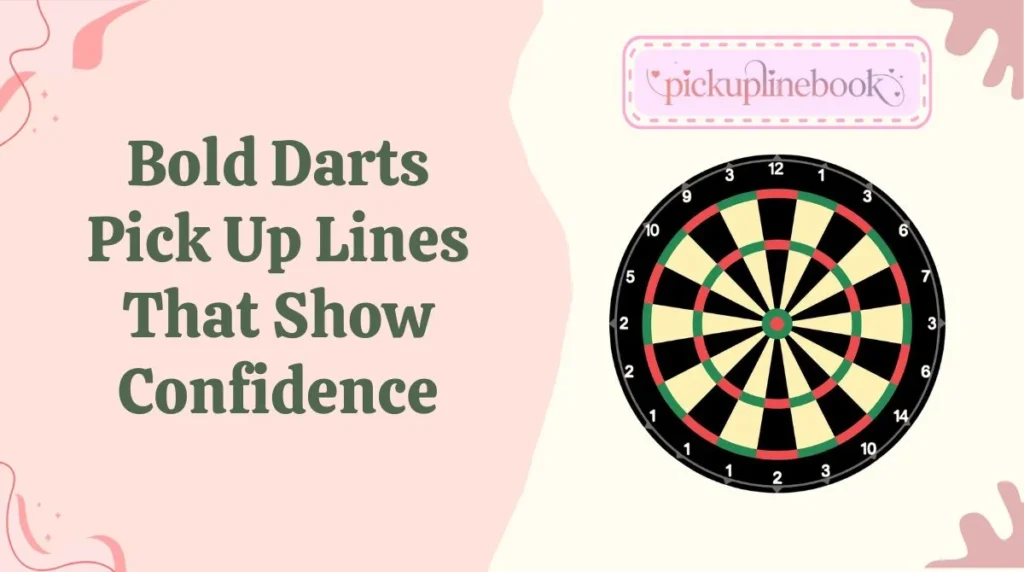 Bold Darts Pick Up Lines That Show Confidence