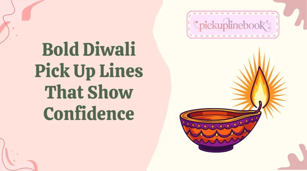 Bold Diwali Pick Up Lines That Show Confidence