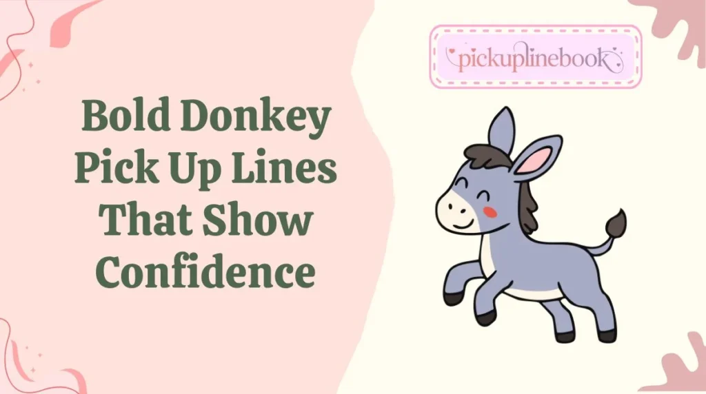 Bold Donkey Pick Up Lines That Show Confidence