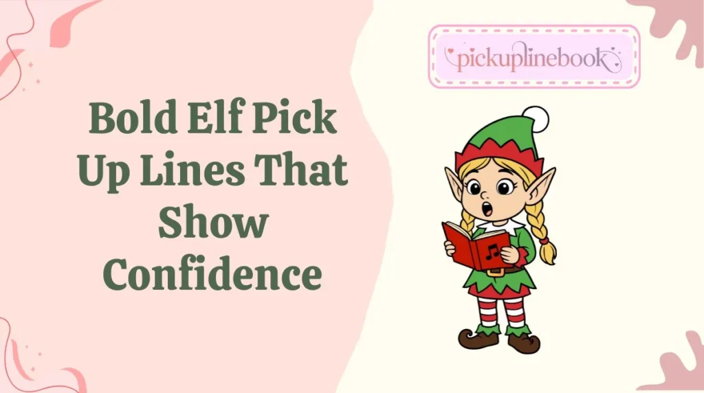 Bold Elf Pick Up Lines That Show Confidence