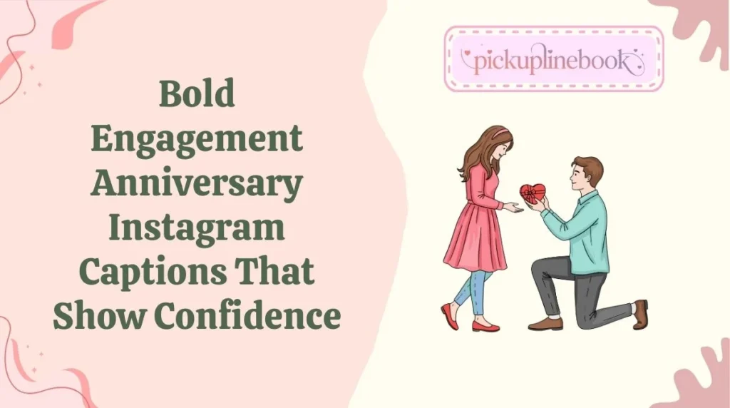 Bold Engagement Anniversary Instagram Captions That Show Confidence