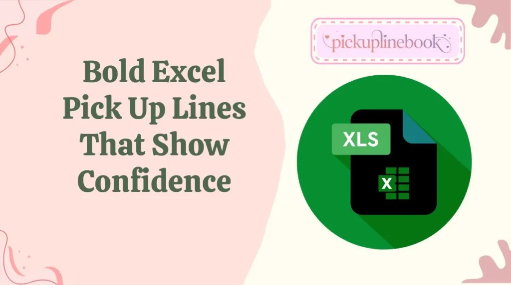 Bold Excel Pick Up Lines That Show Confidence
