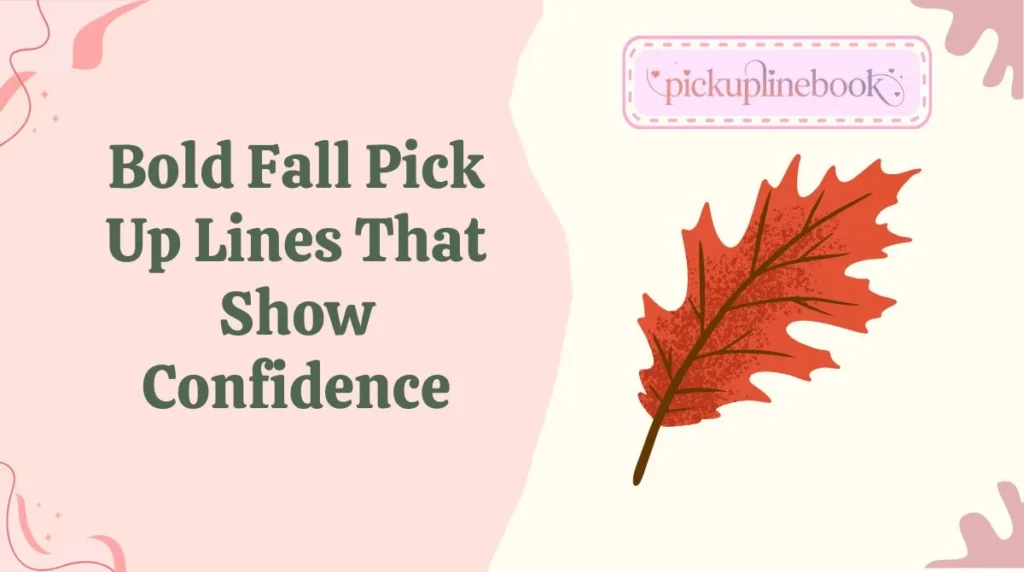Bold Fall Pick Up Lines That Show Confidence