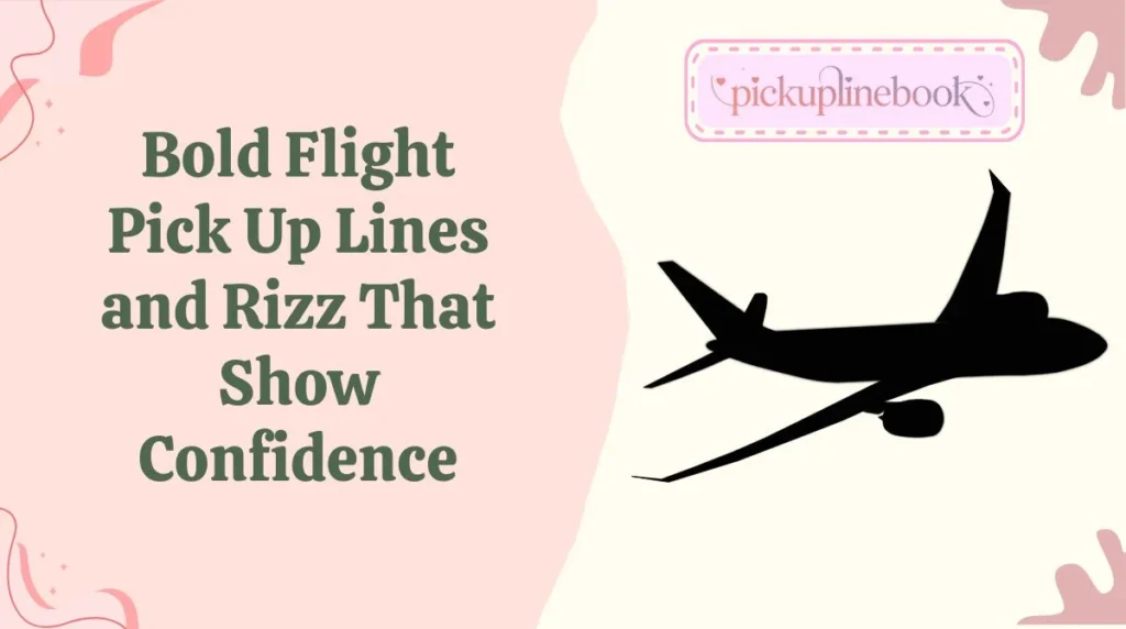 Bold Flight Pick Up Lines and Rizz That Show Confidence