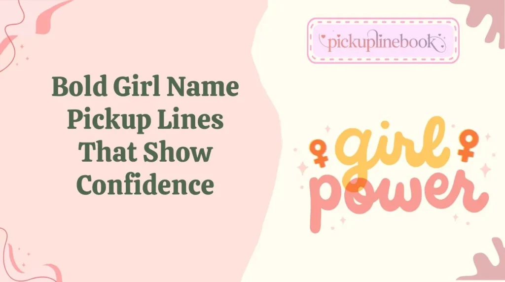 Bold Girl Name Pickup Lines That Show Confidence