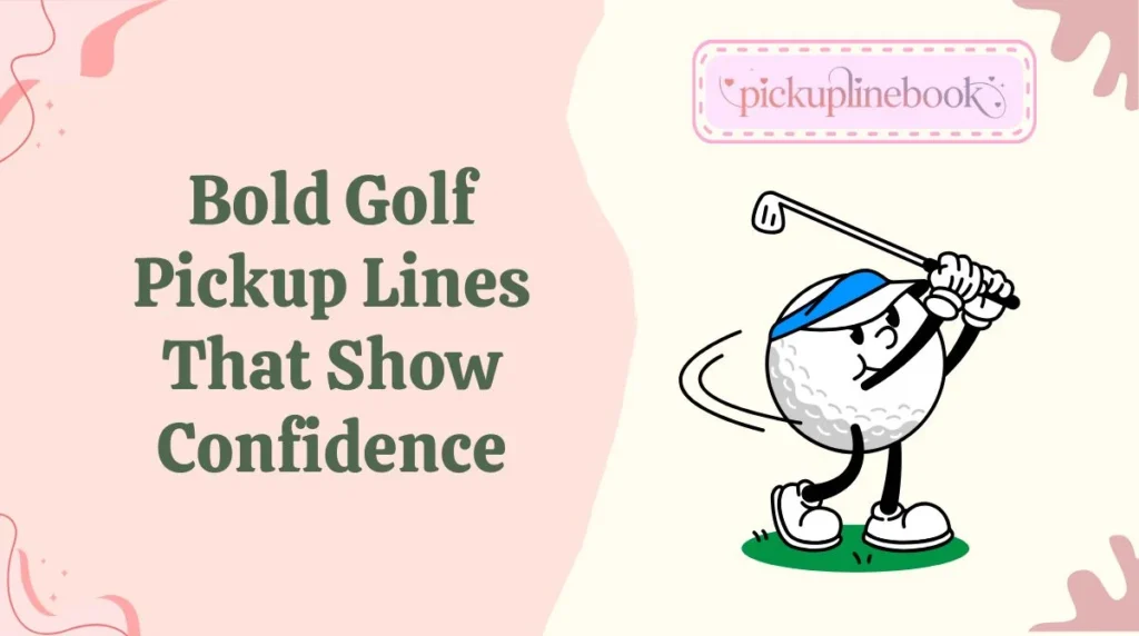 Bold Golf Pickup Lines That Show Confidence