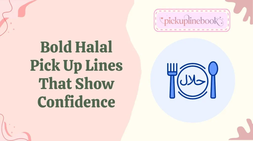 Bold Halal Pick Up Lines That Show Confidence