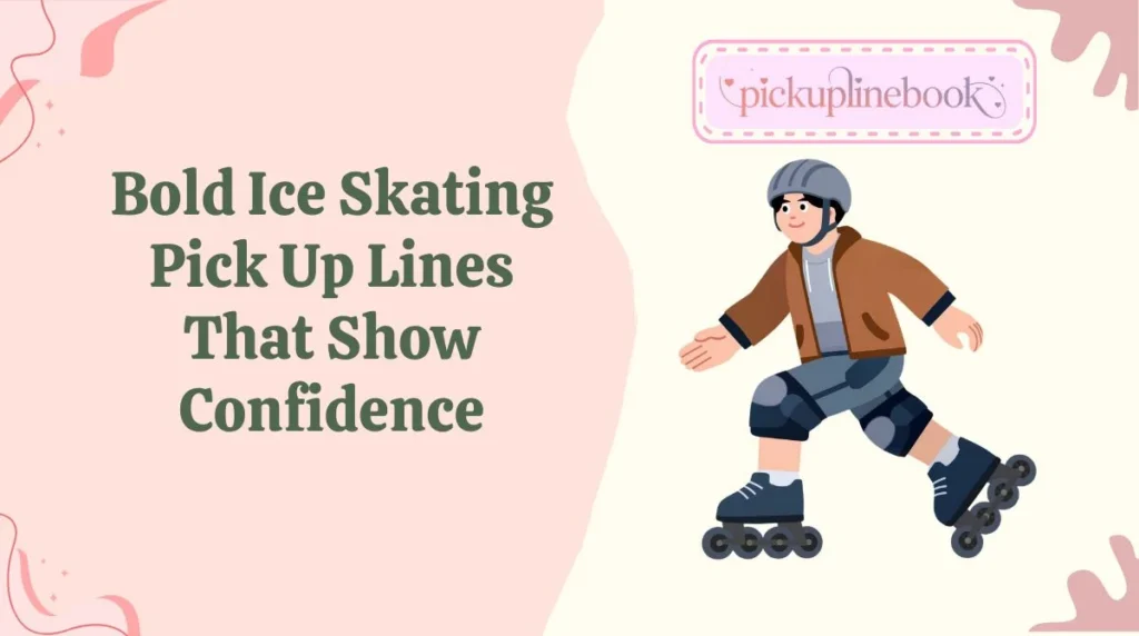 Bold Ice Skating Pick Up Lines That Show Confidence