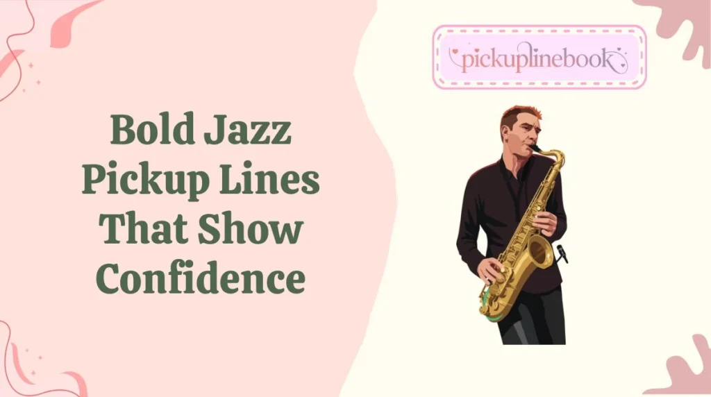 Bold Jazz Pickup Lines That Show Confidence