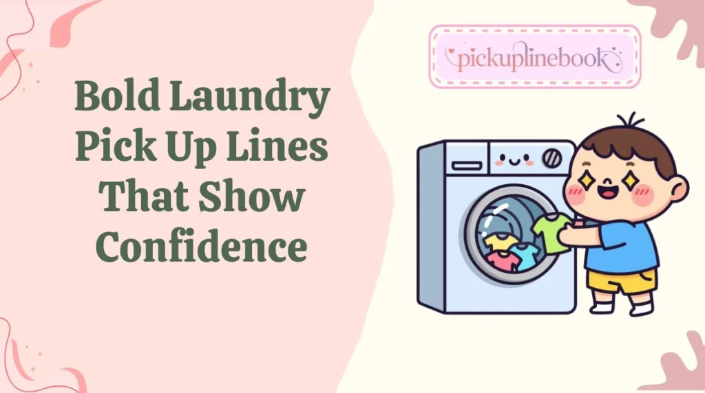 Bold Laundry Pick Up Lines That Show Confidence