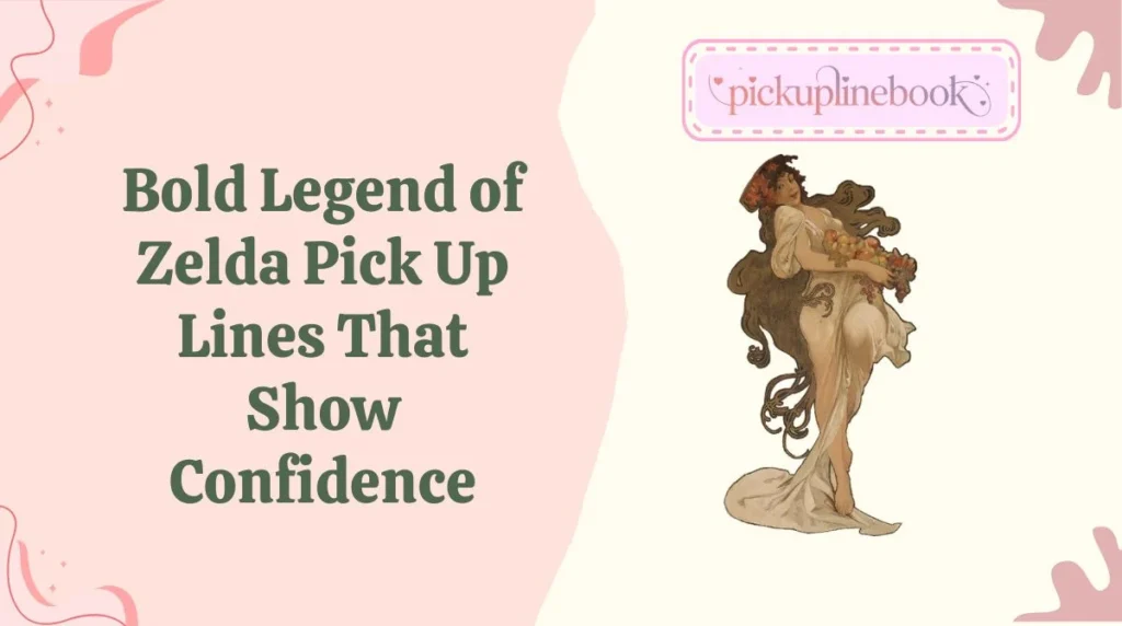 Bold Legend of Zelda Pick Up Lines That Show Confidence