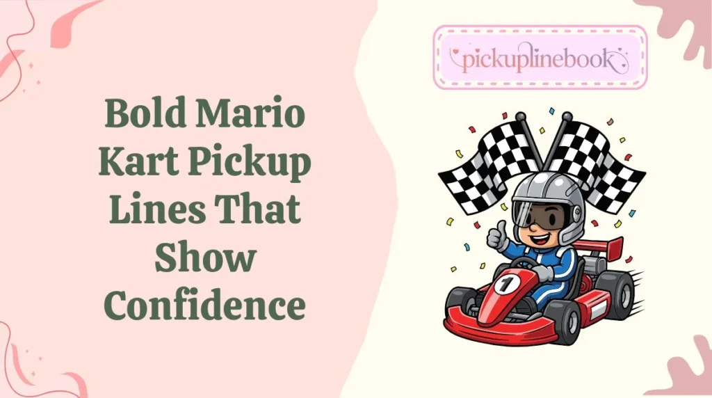 Bold Mario Kart Pickup Lines That Show Confidence