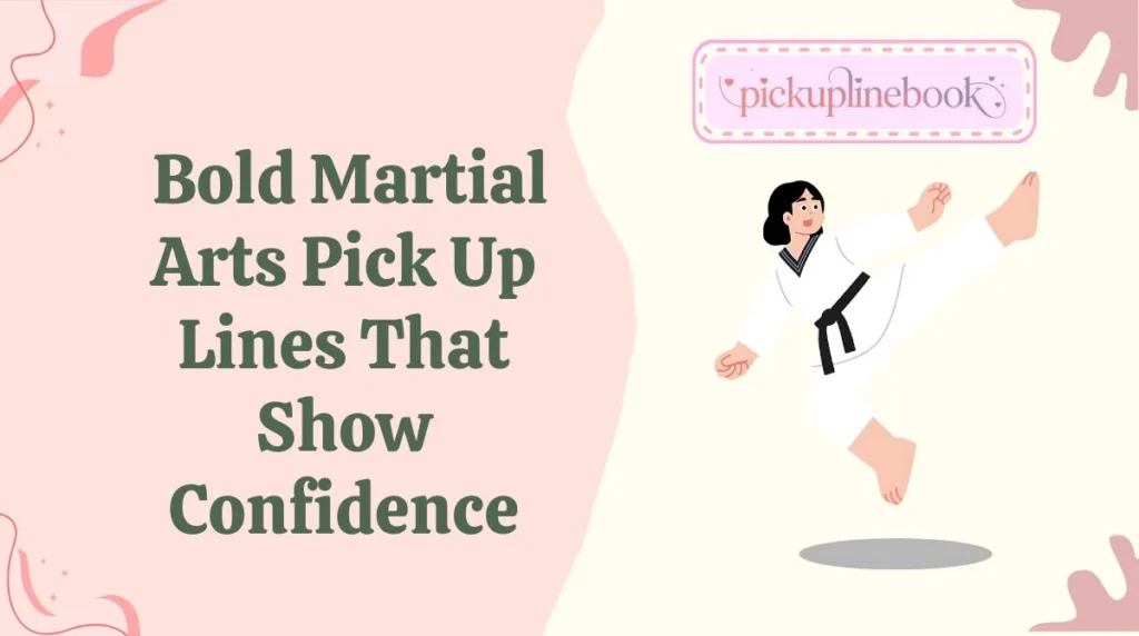 Bold Martial Arts Pick Up Lines That Show Confidence