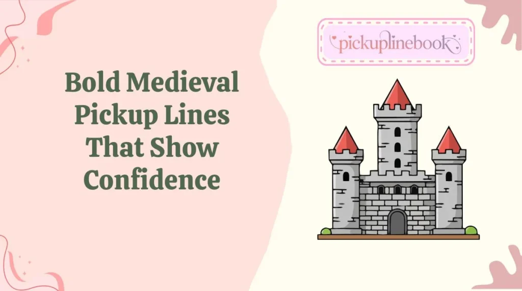 Bold Medieval Pickup Lines That Show Confidence