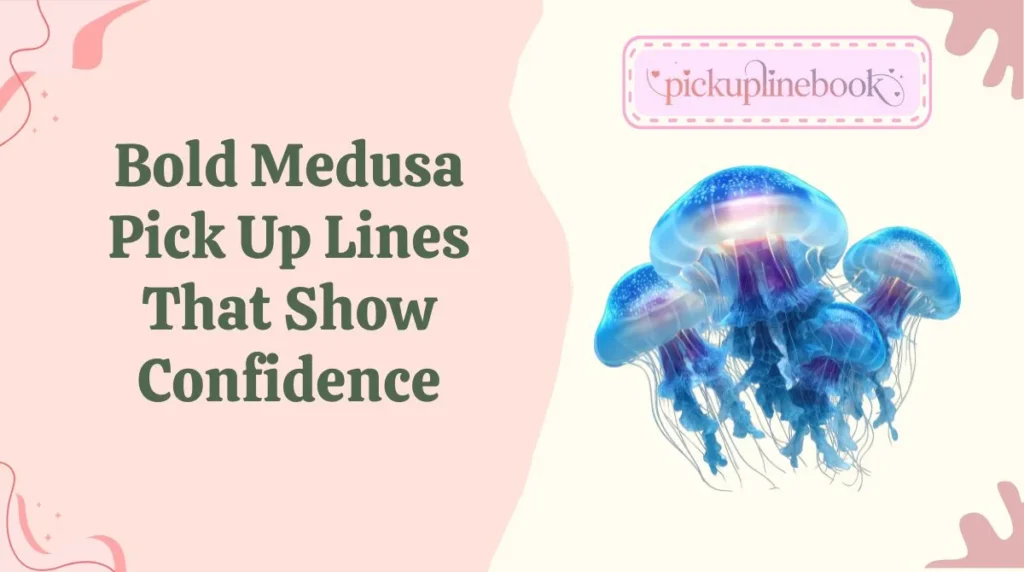 Bold Medusa Pick Up Lines That Show Confidence