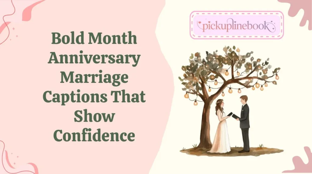 Bold Month Anniversary Marriage Captions That Show Confidence