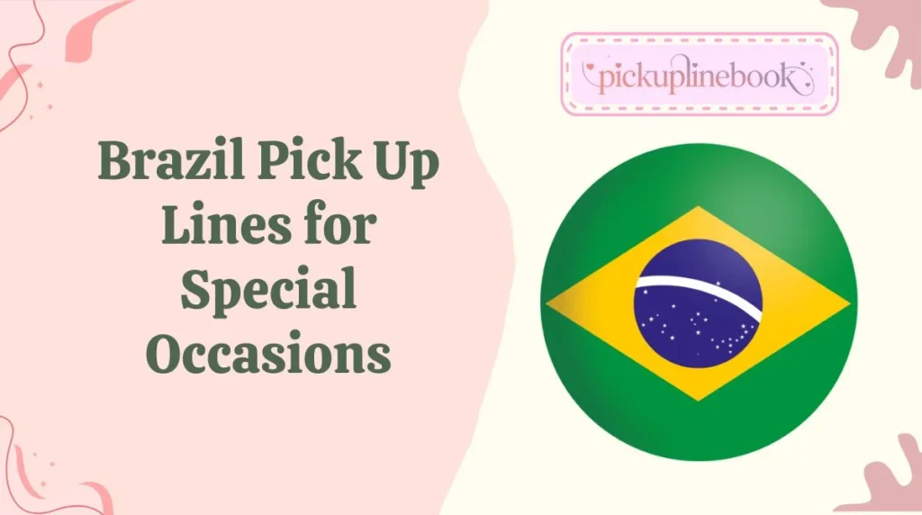 Brazil Pick Up Lines for Special Occasions