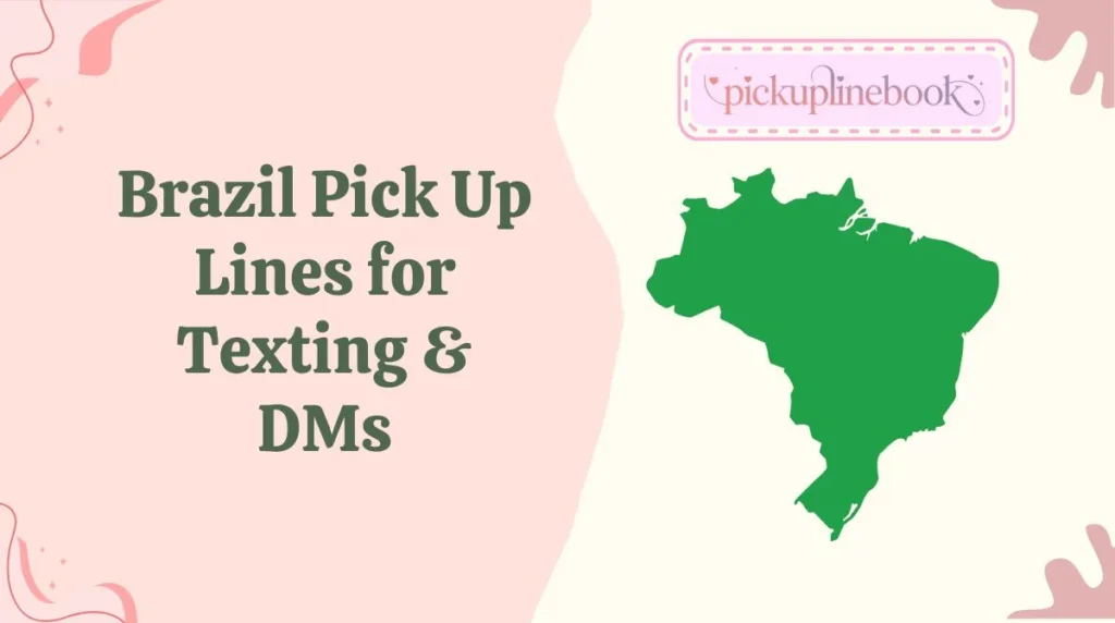 Brazil Pick Up Lines for Texting & DMs