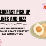 Breakfast Pick Up Lines and Rizz