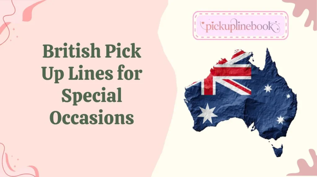 British Pick Up Lines for Special Occasions