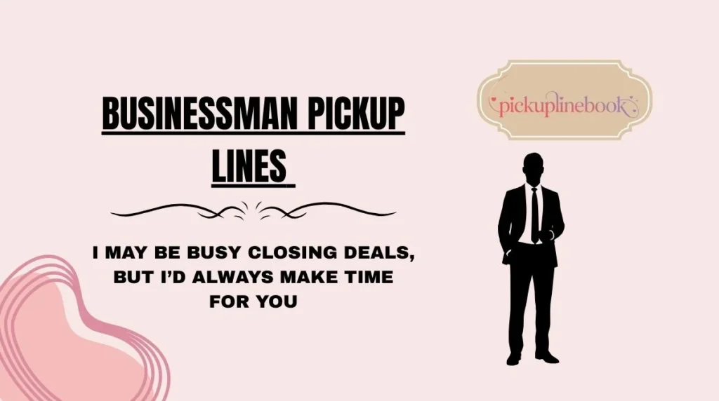 Businessman Pickup Lines