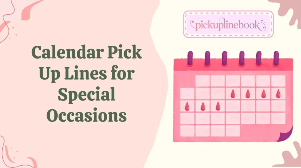 Calendar Pick Up Lines for Special Occasions