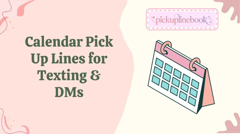 Calendar Pick Up Lines for Texting & DMs