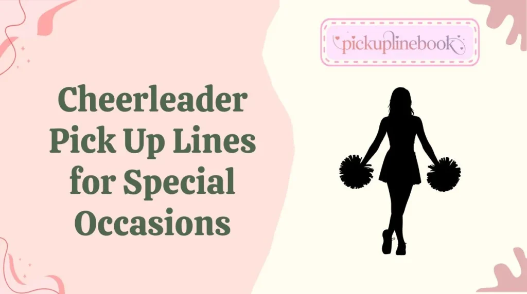 Cheerleader Pick Up Lines for Special Occasions