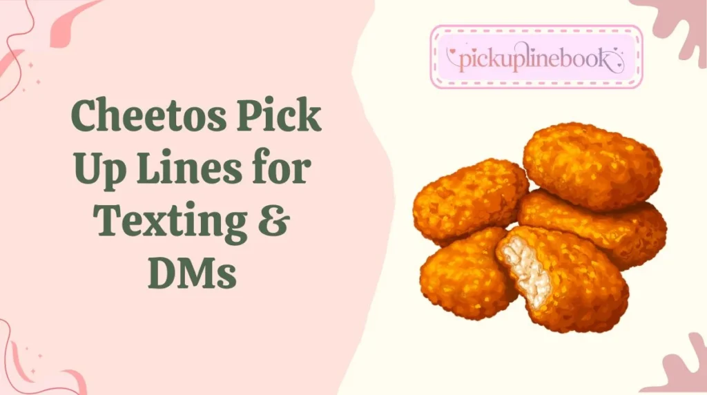 Cheetos Pick Up Lines for Texting & DMs