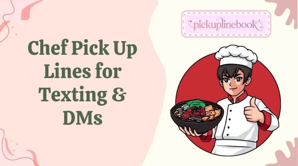 Chef Pick Up Lines for Texting & DMs