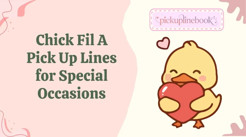 Chick Fil A Pick Up Lines for Special Occasions