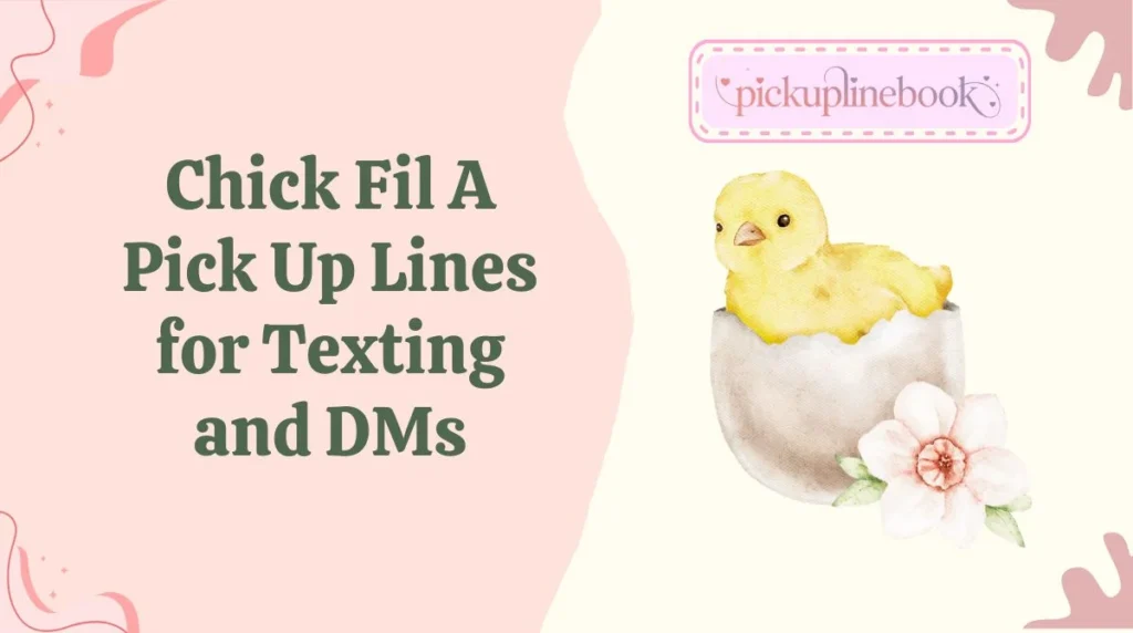 Chick Fil A Pick Up Lines for Texting and DMs