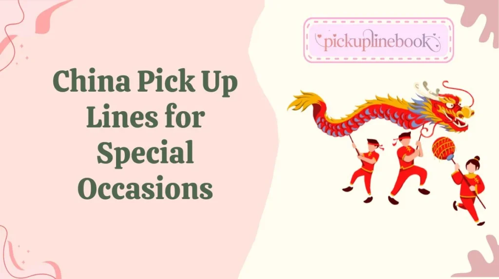 China Pick Up Lines for Special Occasions