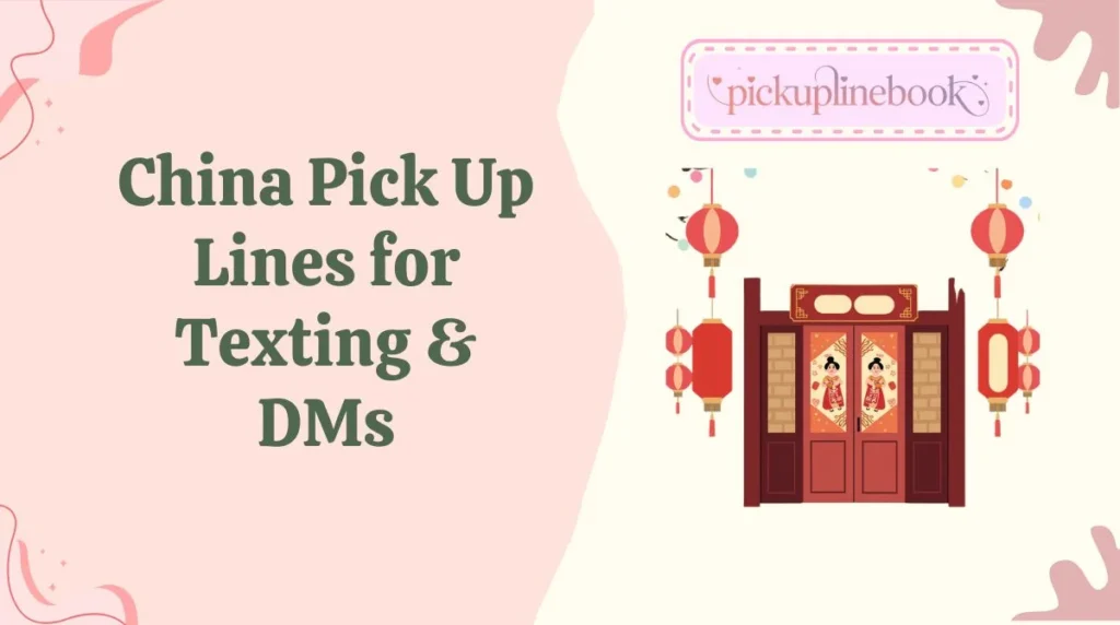 China Pick Up Lines for Texting & DMs