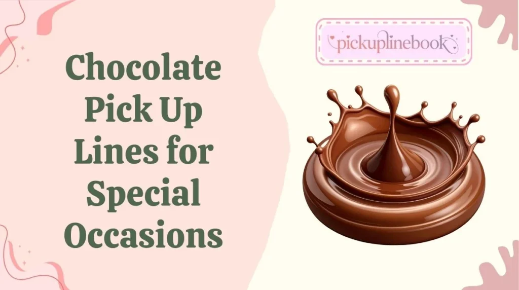 Chocolate Pick Up Lines for Special Occasions