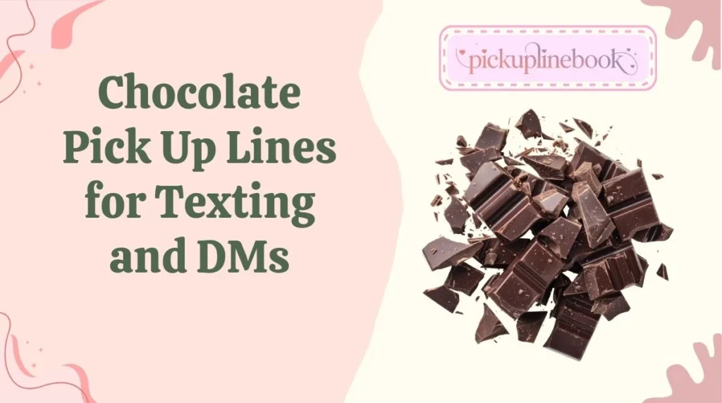 Chocolate Pick Up Lines for Texting and DMs