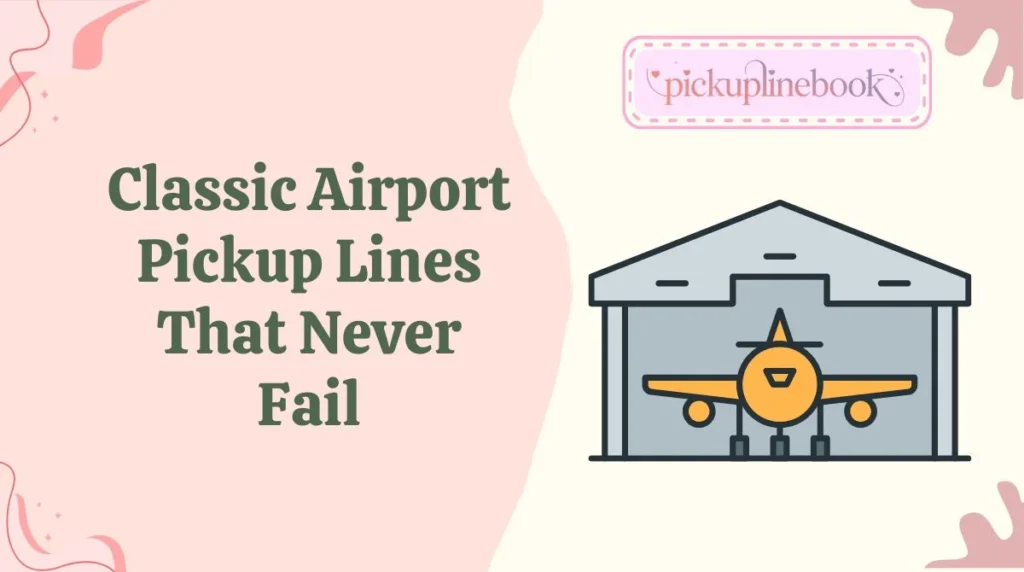 Classic Airport Pickup Lines That Never Fail