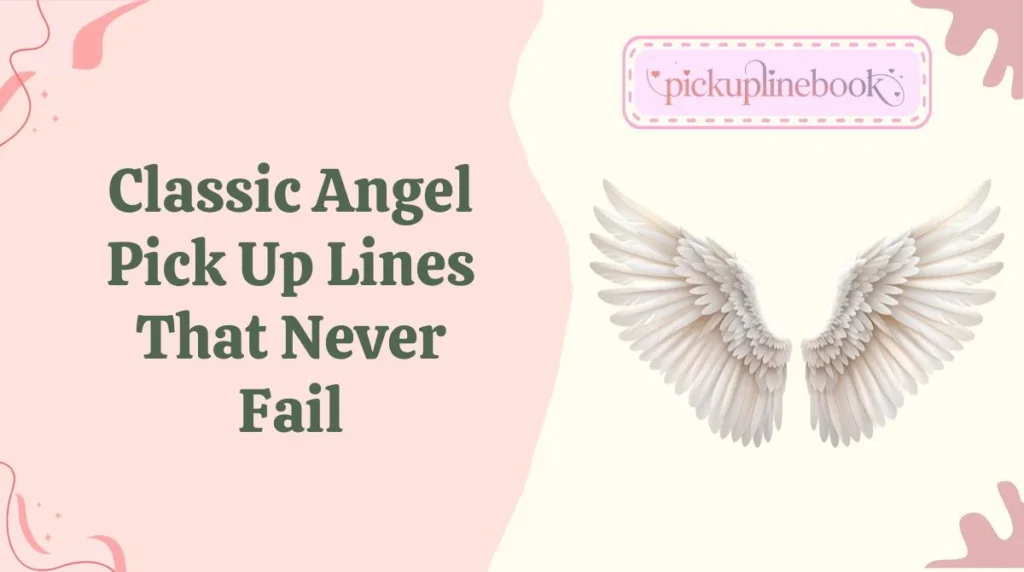 Classic Angel Pick Up Lines That Never Fail