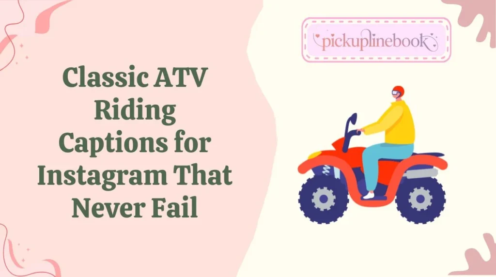 Classic ATV Riding Captions for Instagram That Never Fail
