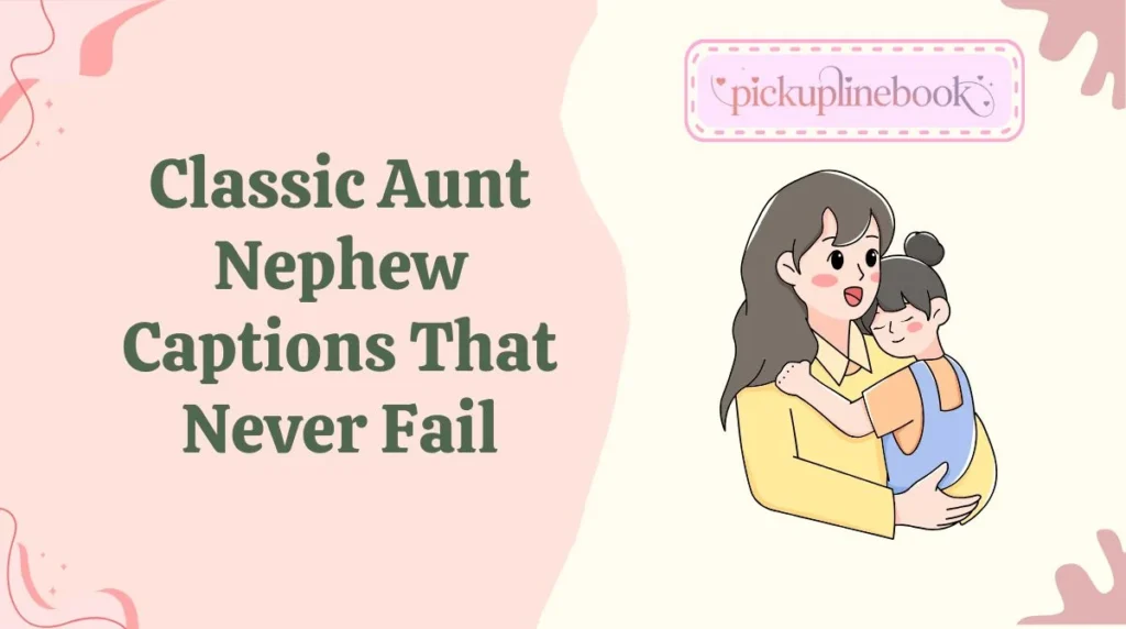 Classic Aunt Nephew Captions That Never Fail