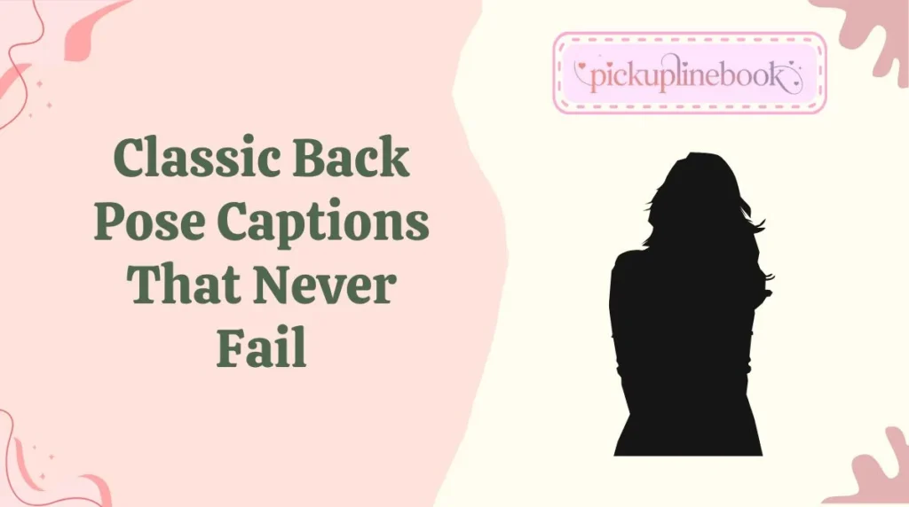 Classic Back Pose Captions That Never Fail