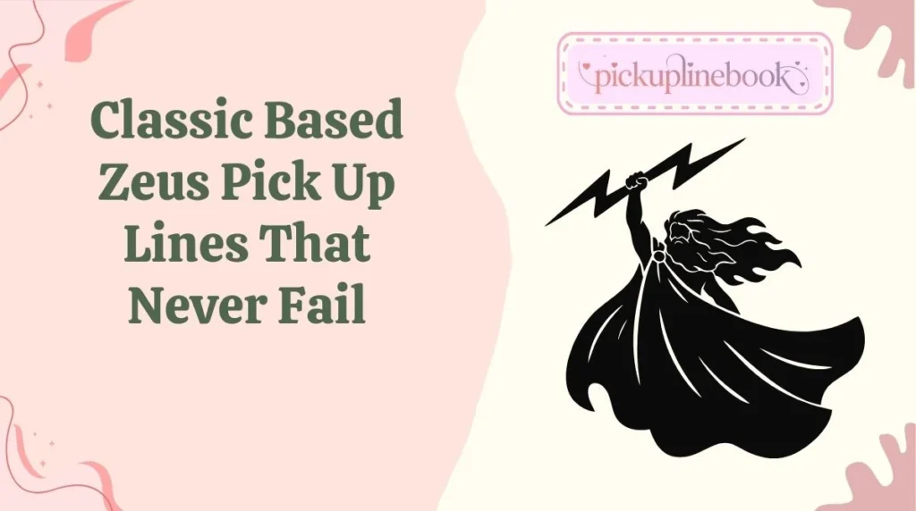 Classic Based Zeus Pick Up Lines That Never Fail