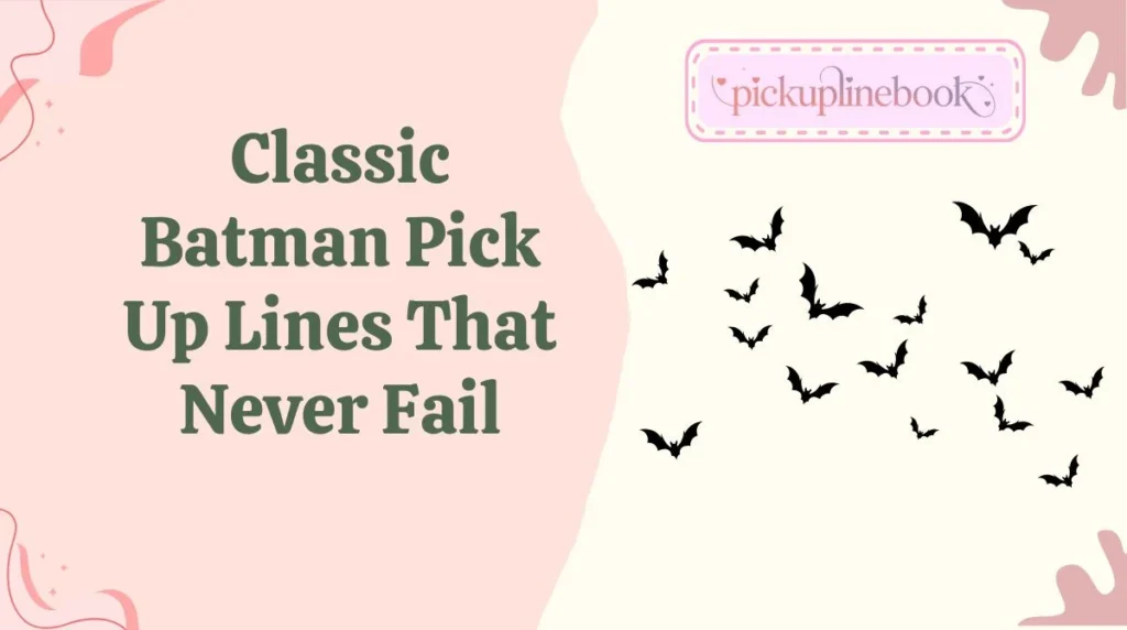 Classic Batman Pick Up Lines That Never Fail