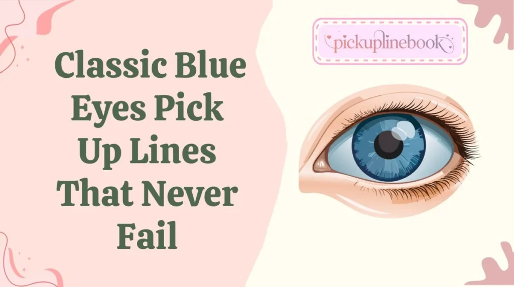 Classic Blue Eyes Pick Up Lines That Never Fail