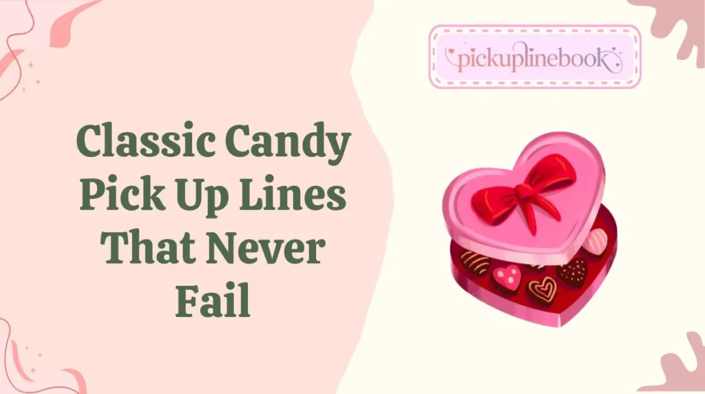 Classic Candy Pick Up Lines That Never Fail