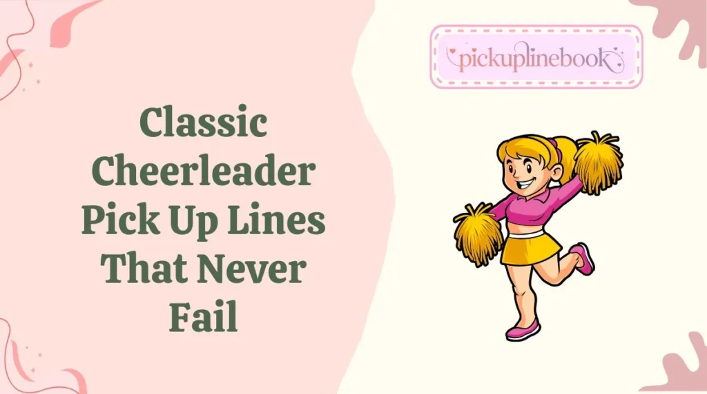 Classic Cheerleader Pick Up Lines That Never Fail