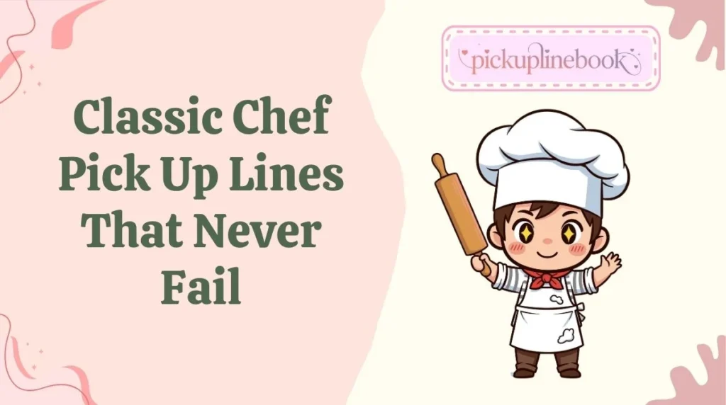 Classic Chef Pick Up Lines That Never Fail